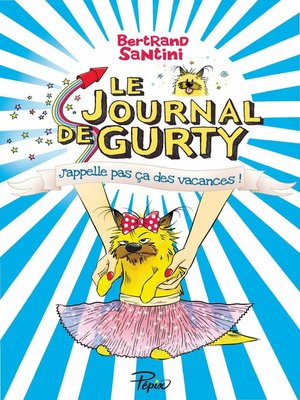 cover image of Le Journal de Gurty (Tome 8) &#8211; J'appelle pas ça des vacances
